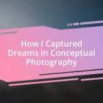 How I Captured Dreams in Conceptual Photography