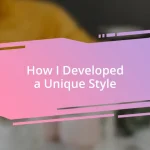 How I Developed a Unique Style