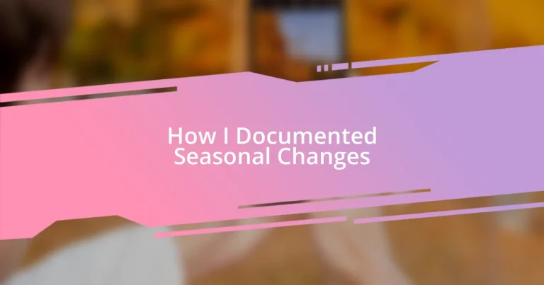 How I Documented Seasonal Changes