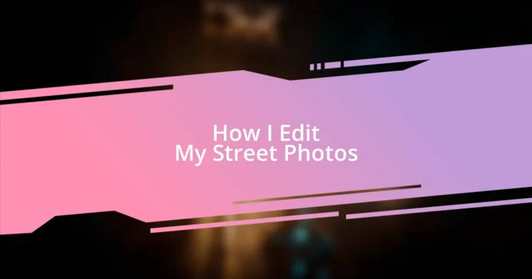 How I Edit My Street Photos