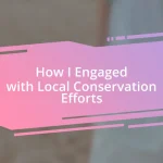 How I Engaged with Local Conservation Efforts