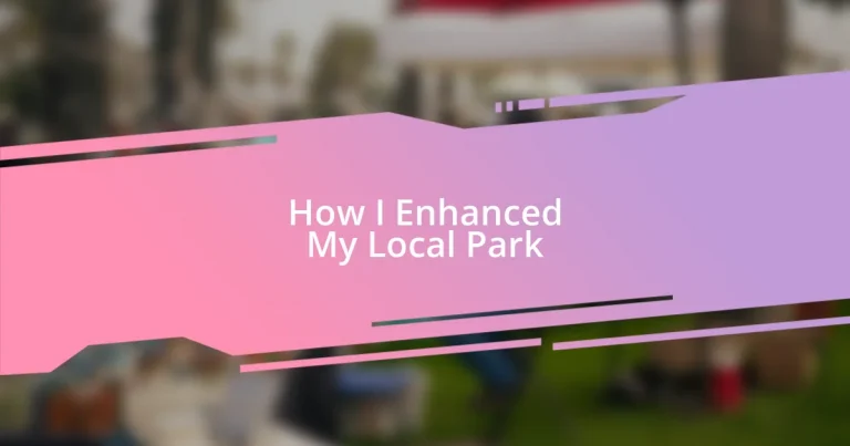 How I Enhanced My Local Park