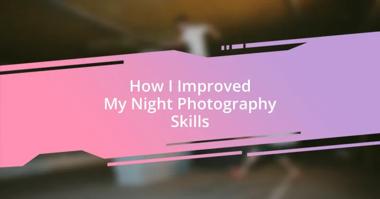 How I Improved My Night Photography Skills