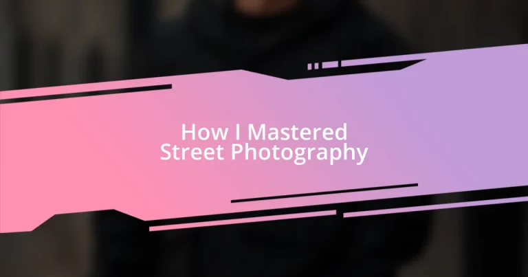 How I Mastered Street Photography