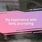 My experience with daily journaling