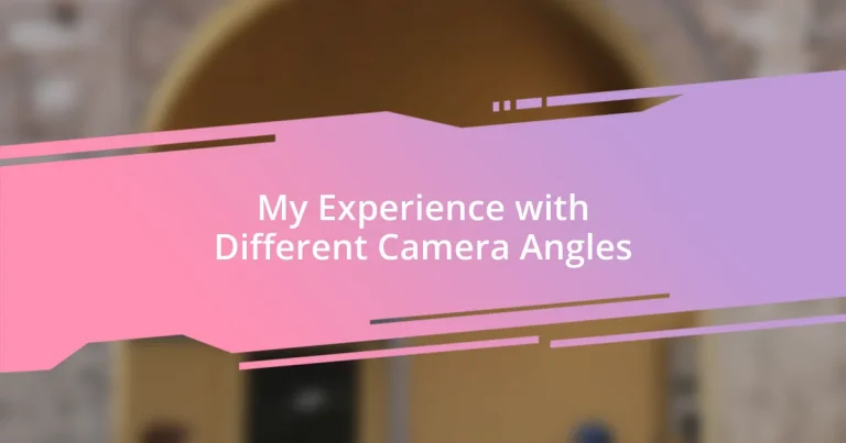 My Experience with Different Camera Angles