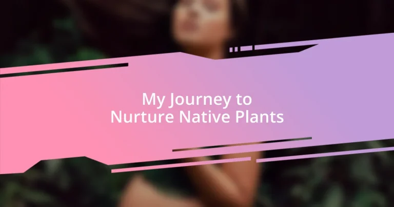 My Journey to Nurture Native Plants