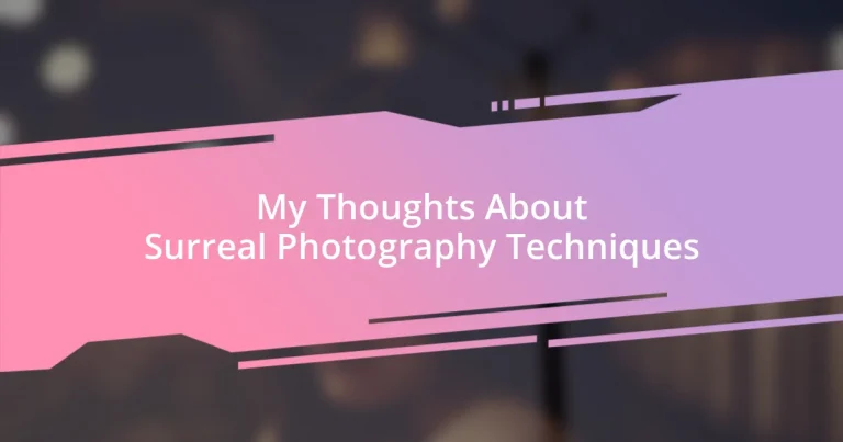 My Thoughts About Surreal Photography Techniques