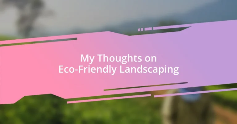 My Thoughts on Eco-Friendly Landscaping