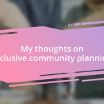 My thoughts on inclusive community planning