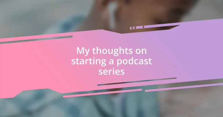 My thoughts on starting a podcast series