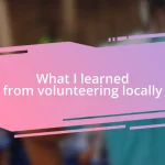 What I learned from volunteering locally