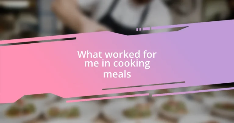 What worked for me in cooking meals