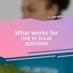 What works for me in local activism