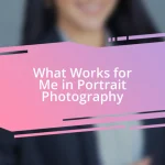 What Works for Me in Portrait Photography