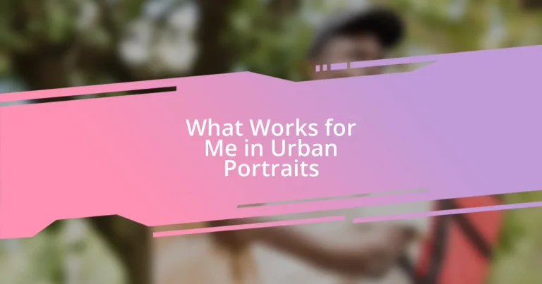 What Works for Me in Urban Portraits