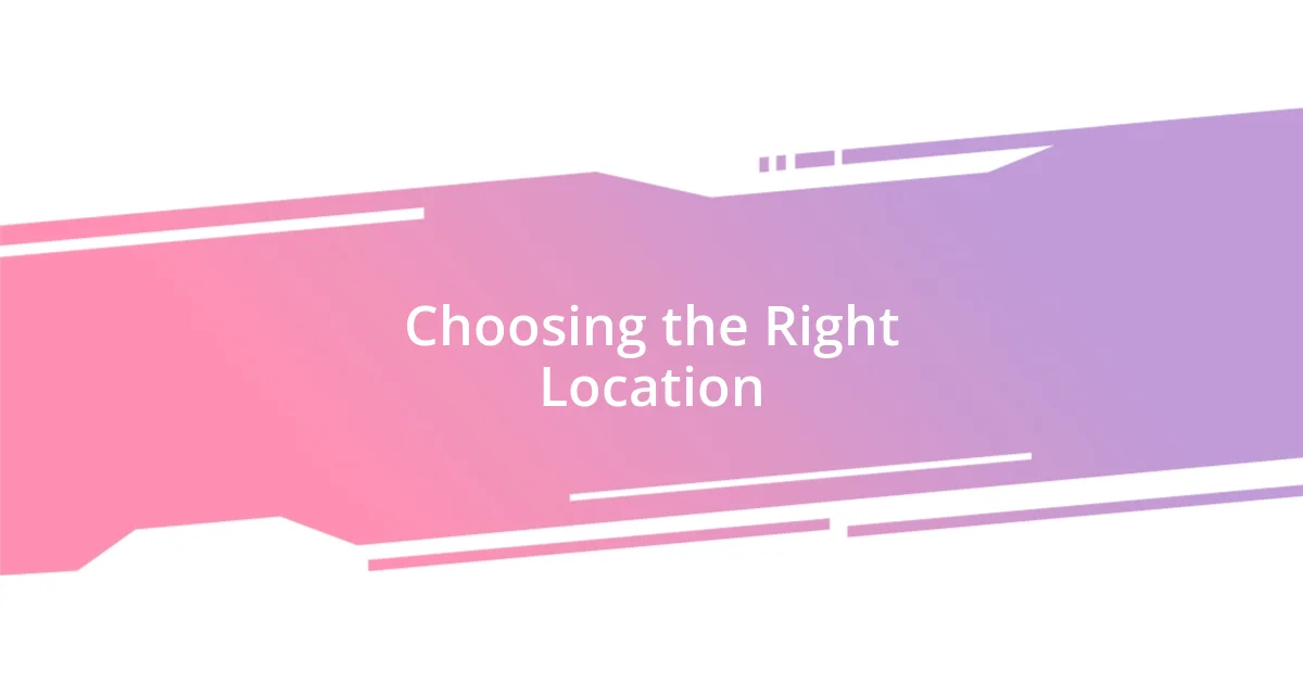 Choosing the Right Location