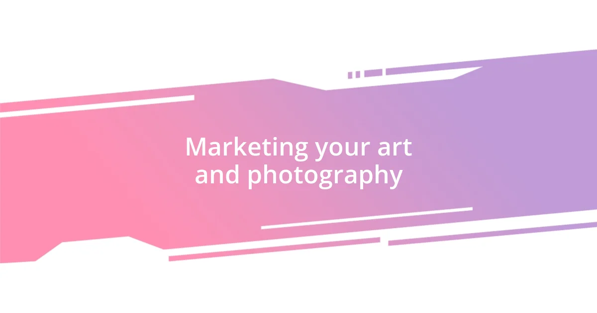 Marketing your art and photography