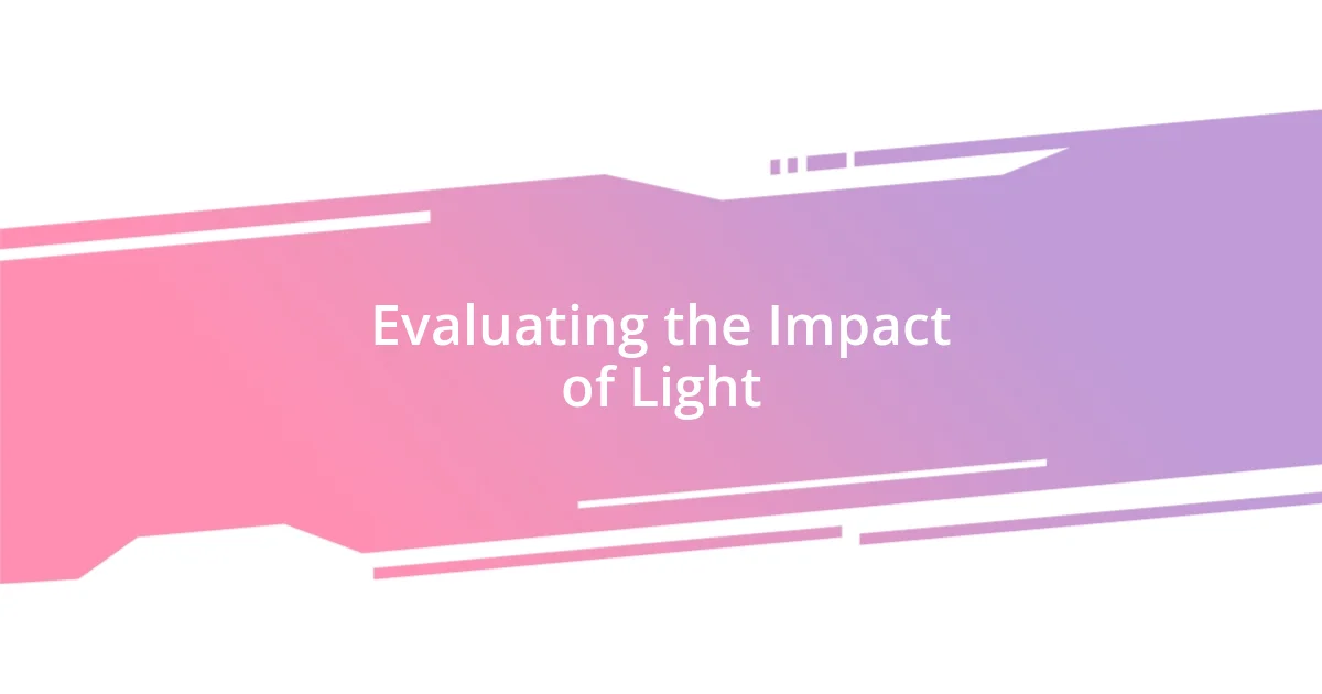 Evaluating the Impact of Light