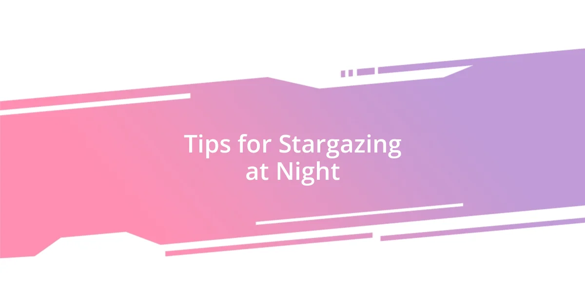 Tips for Stargazing at Night