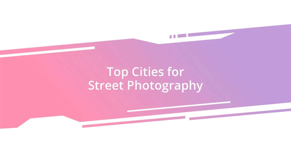 Top Cities for Street Photography