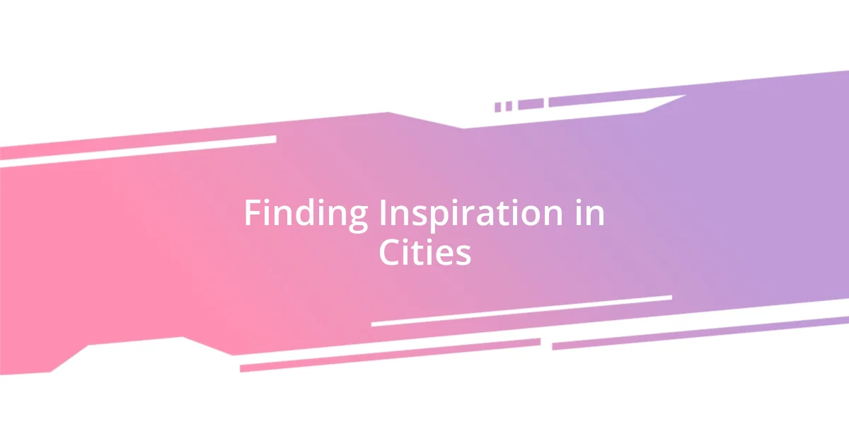 Finding Inspiration in Cities