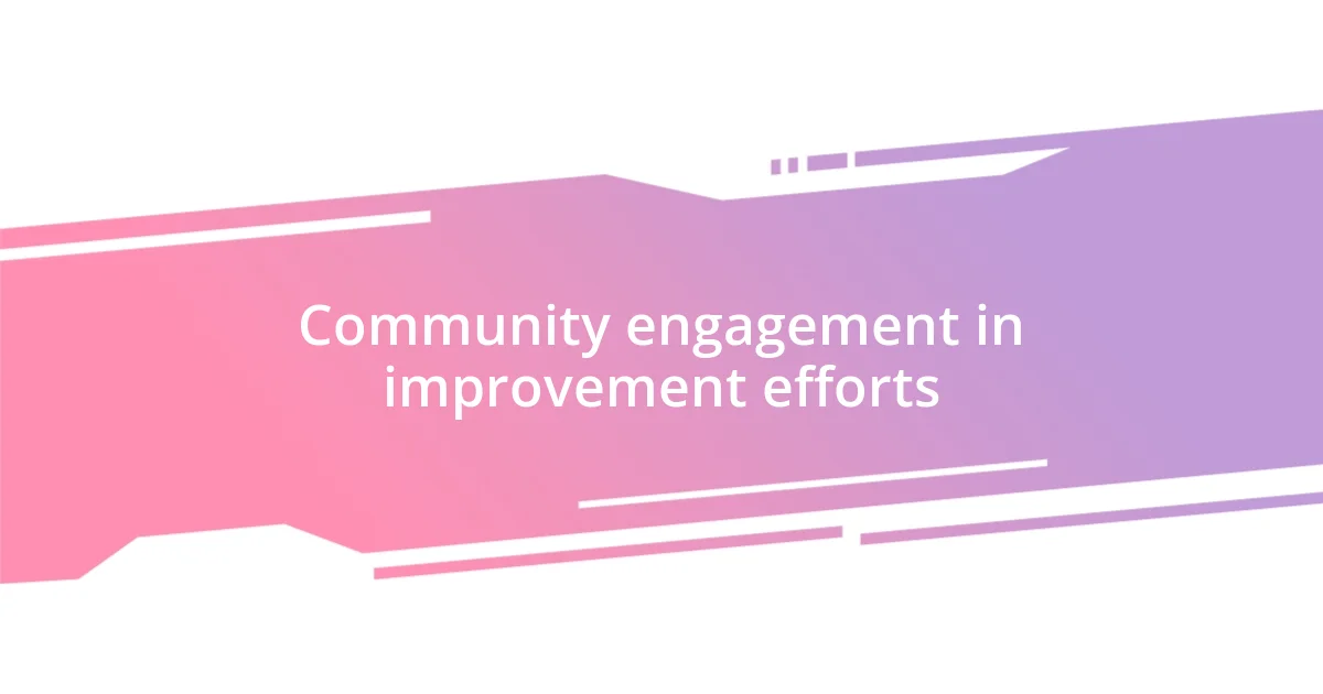 Community engagement in improvement efforts